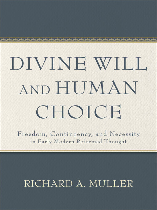 Title details for Divine Will and Human Choice by Richard A. Muller - Available